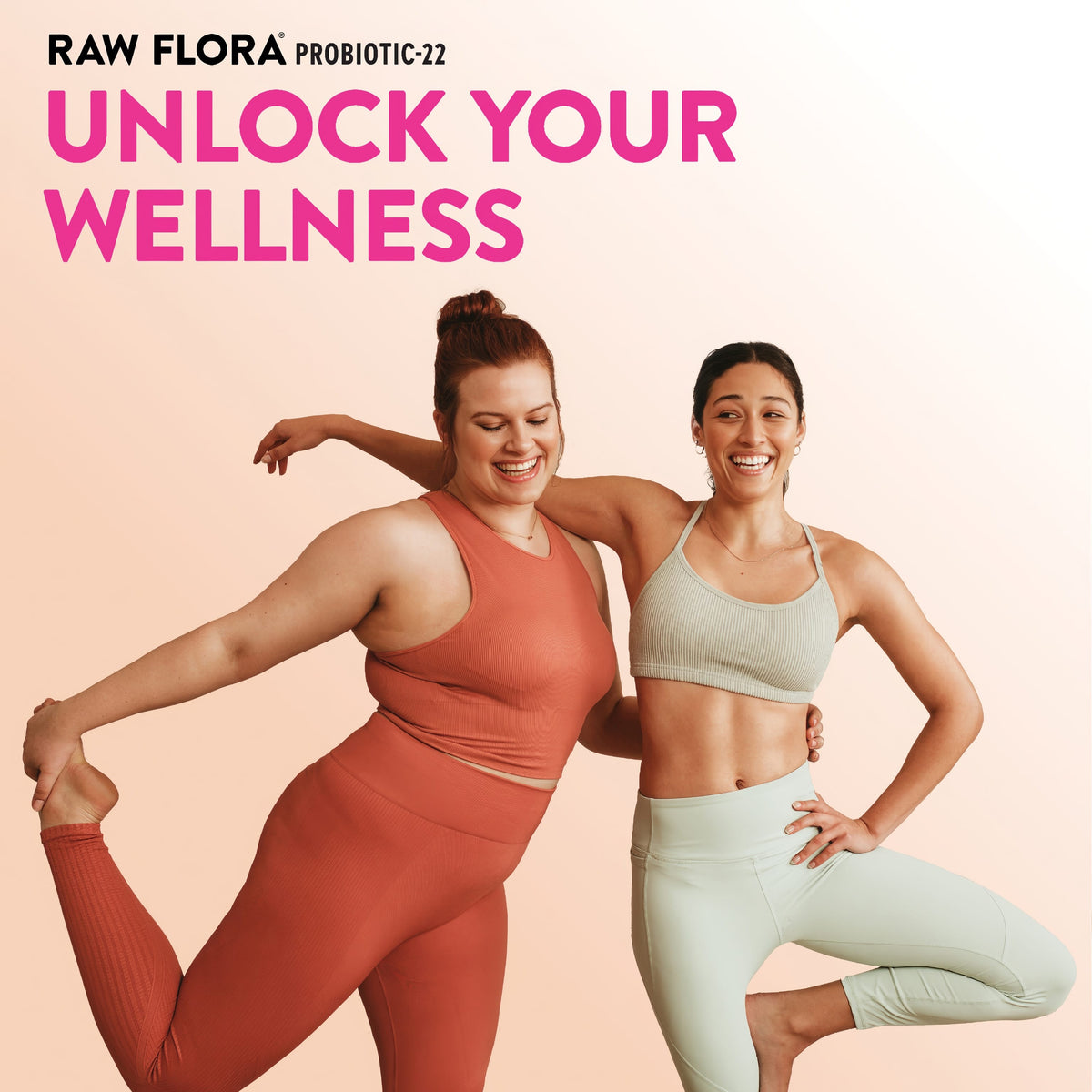 Two young women in activewear smile, stretch, and embrace for Raw Flora Probiotic.