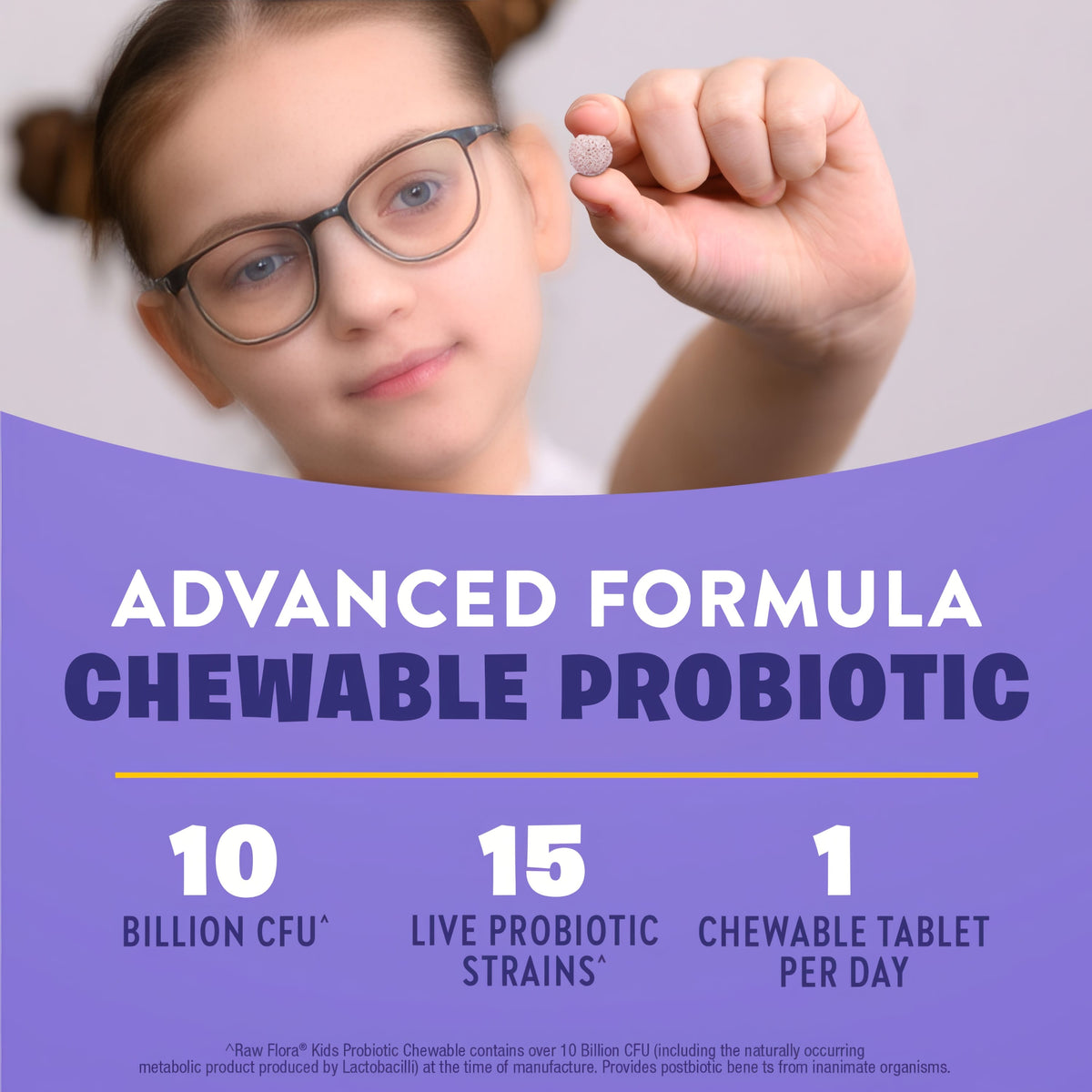 Product highlights graphic stating Advanced Formula Chewable Probiotic, 10 Billion CFU, 15 Live Probiotic Strains, 1 Chewable Tablet Per Day.