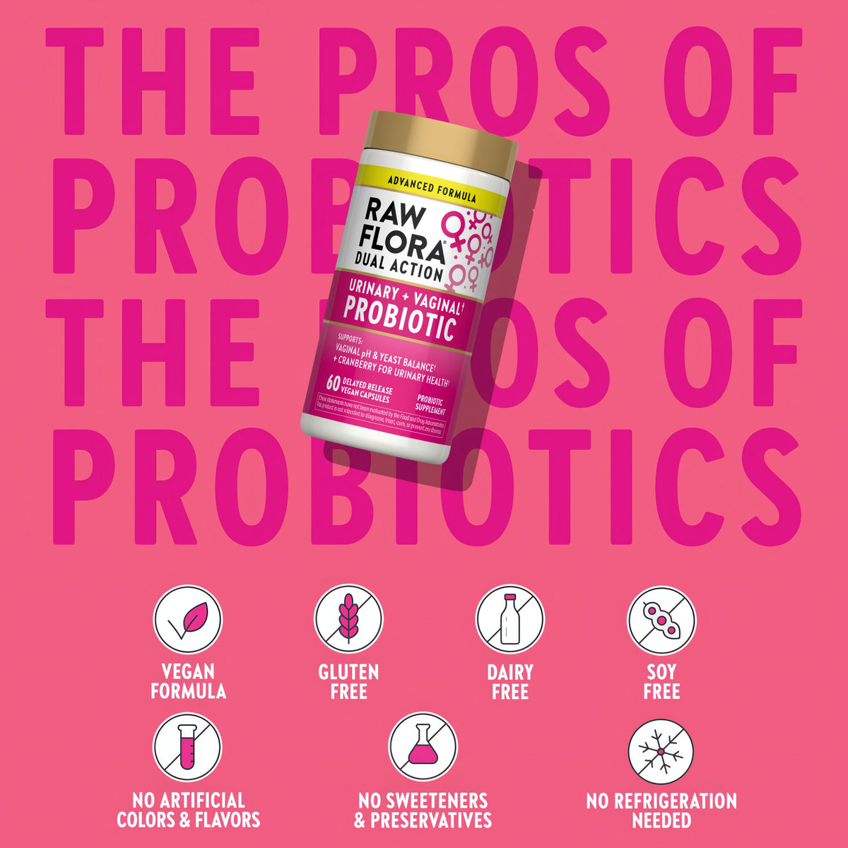 Probiotic bottle with icons indicating Vegan, Gluten Free, Dairy Free, Soy Free, No Artificial Colors, Flavors, Sweeteners, or Preservatives.