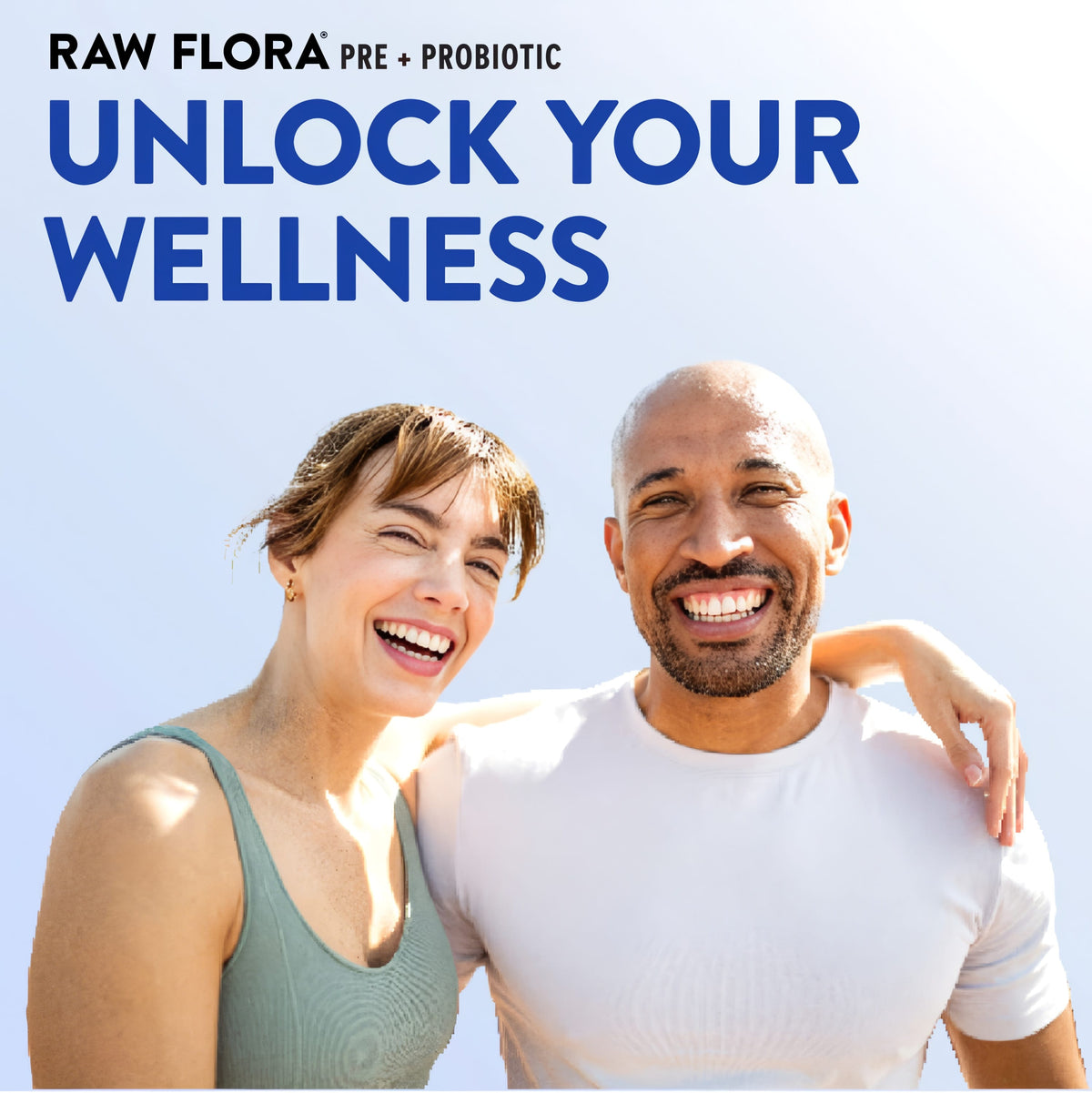 A smiling man and woman with an arm around each other under 'RAW FLORA PRE + PROBIOTIC UNLOCK YOUR WELLNESS' text.